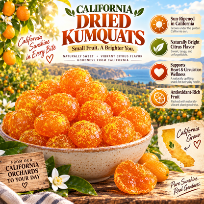 🍊 California Dried Kumquats — Bright Citrus Goodness for Everyday Heart & Circulation Wellness-XA